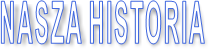NASZA HISTORIA