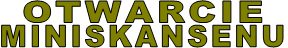 OTWARCIE  MINISKANSENU
