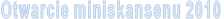 Otwarcie miniskansenu 2010