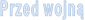 Przed wojną