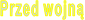 Przed wojną