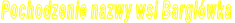 Pochodzenie nazwy wsi Bargłówka