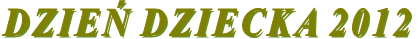 DZIEŃ DZIECKA 2012