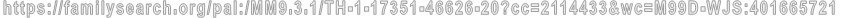 https://familysearch.org/pal:/MM9.3.1/TH-1-17351-46626-20?cc=2114433&wc=M99D-WJS:401665721