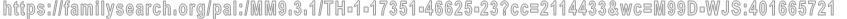 https://familysearch.org/pal:/MM9.3.1/TH-1-17351-46625-23?cc=2114433&wc=M99D-WJS:401665721