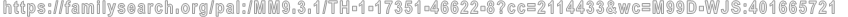 https://familysearch.org/pal:/MM9.3.1/TH-1-17351-46622-8?cc=2114433&wc=M99D-WJS:401665721