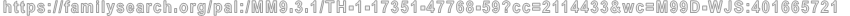 https://familysearch.org/pal:/MM9.3.1/TH-1-17351-47768-59?cc=2114433&wc=M99D-WJS:401665721